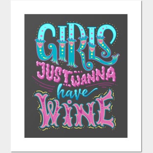 Girls Just Wanna Have Wine! Posters and Art
